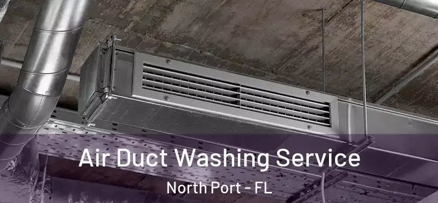 Air Duct Washing Service North Port - FL