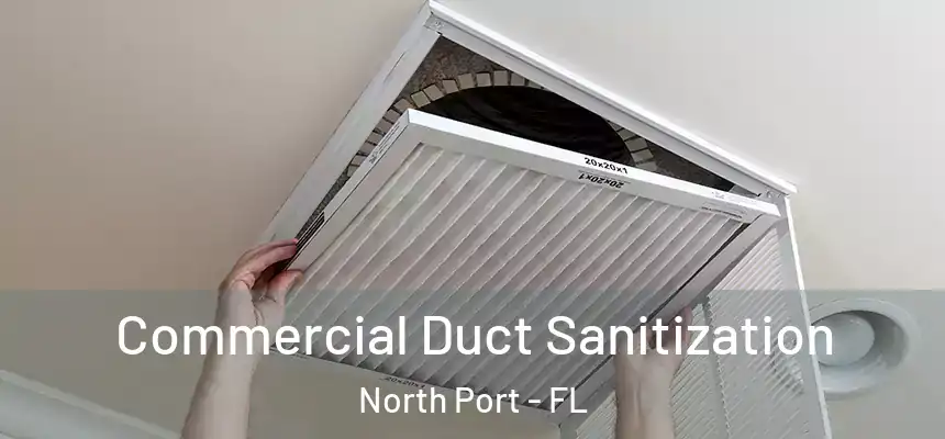 Commercial Duct Sanitization North Port - FL