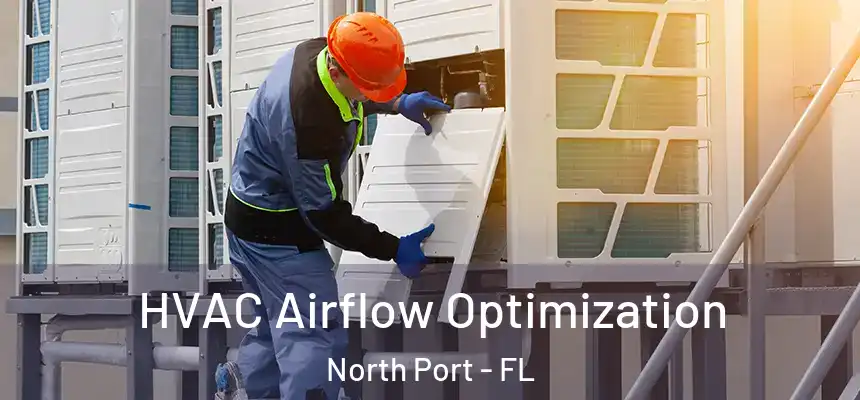 HVAC Airflow Optimization North Port - FL