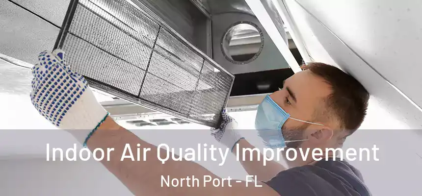 Indoor Air Quality Improvement North Port - FL