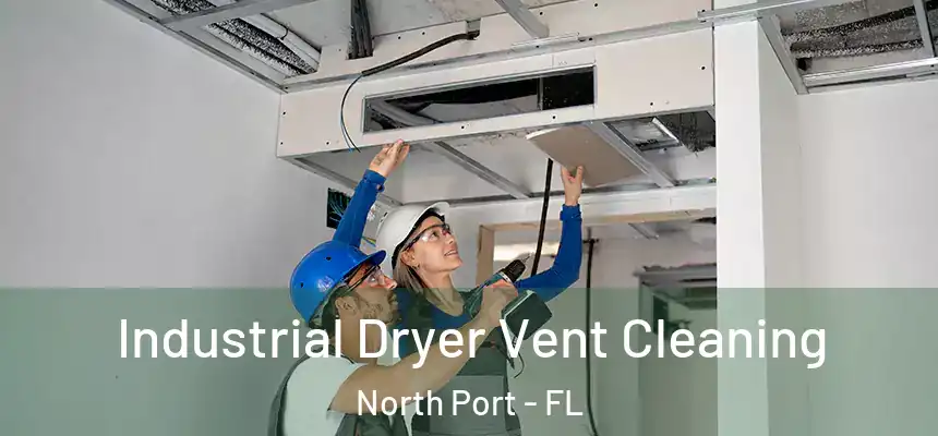 Industrial Dryer Vent Cleaning North Port - FL