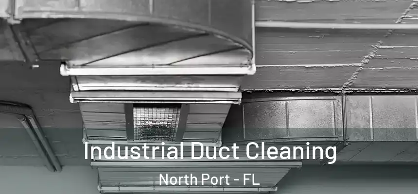 Industrial Duct Cleaning North Port - FL