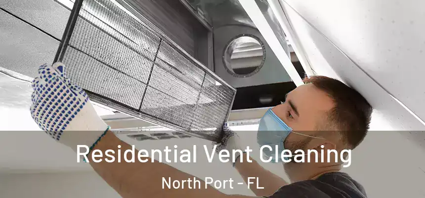 Residential Vent Cleaning North Port - FL